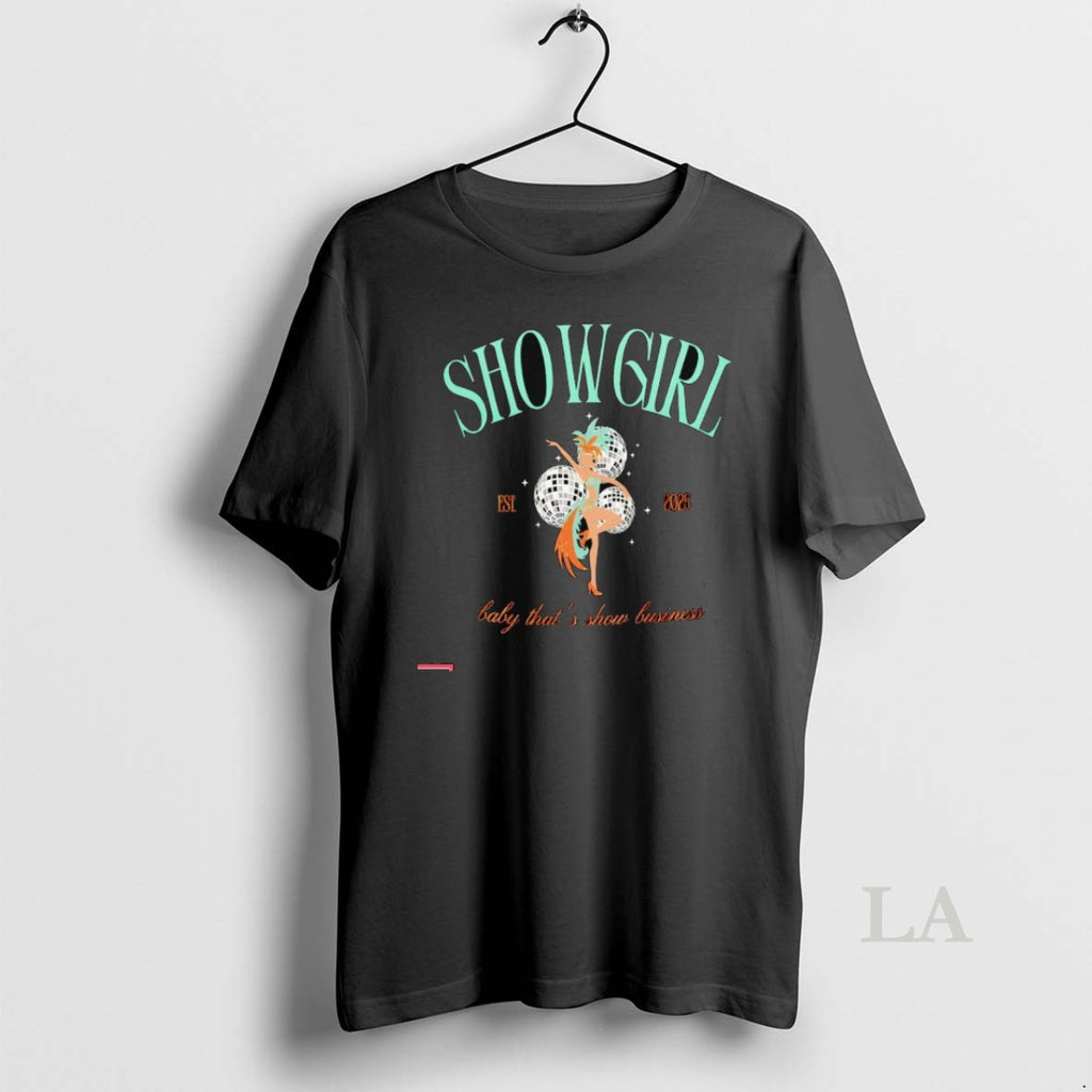 Original Show Girl Est 2025 Baby Thats Show Business Taylor