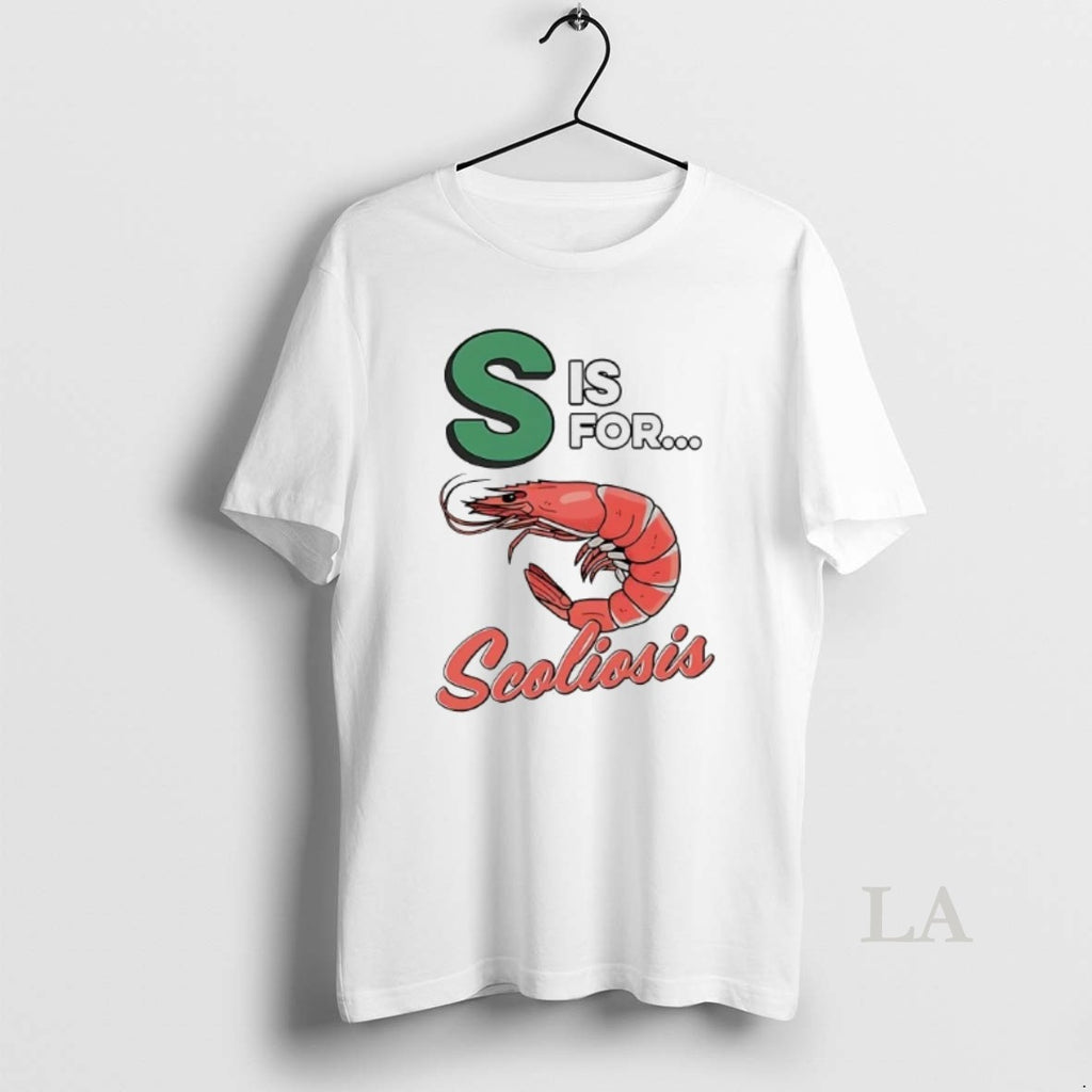 Original Shrimp S Is For Scoliosis