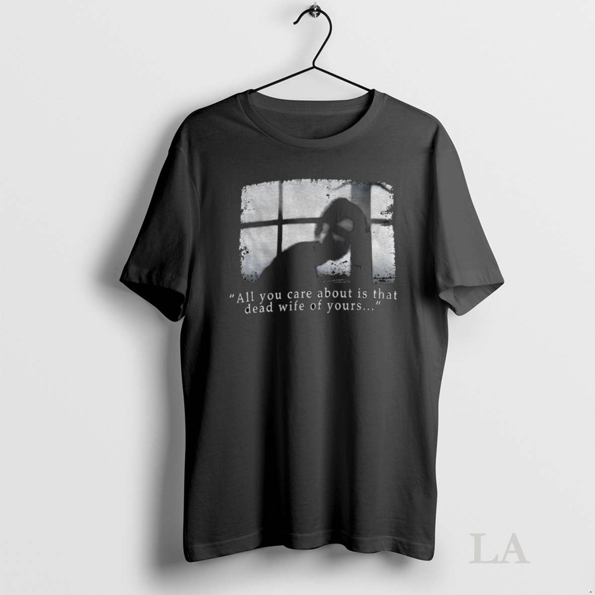 Original Silent Hill All You Care About Is That Dead Wife Of Yours Vintage
