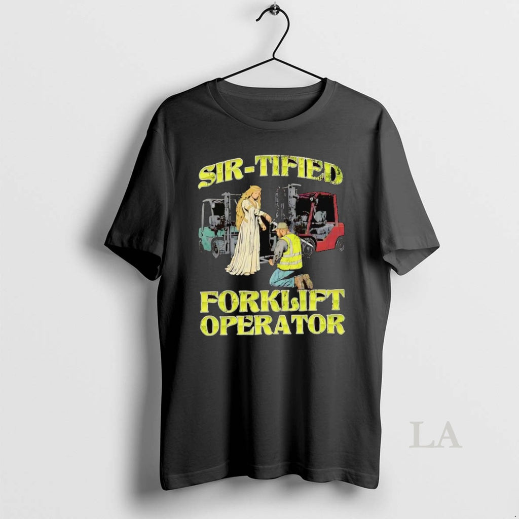 Original Sir Tified Certified Forklift Operator