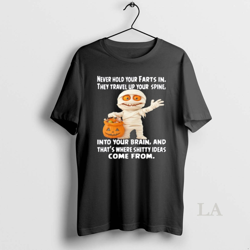 Original Sknever Hold Your Farts In They Travel Up Your Spine Into Your Brain Halloween