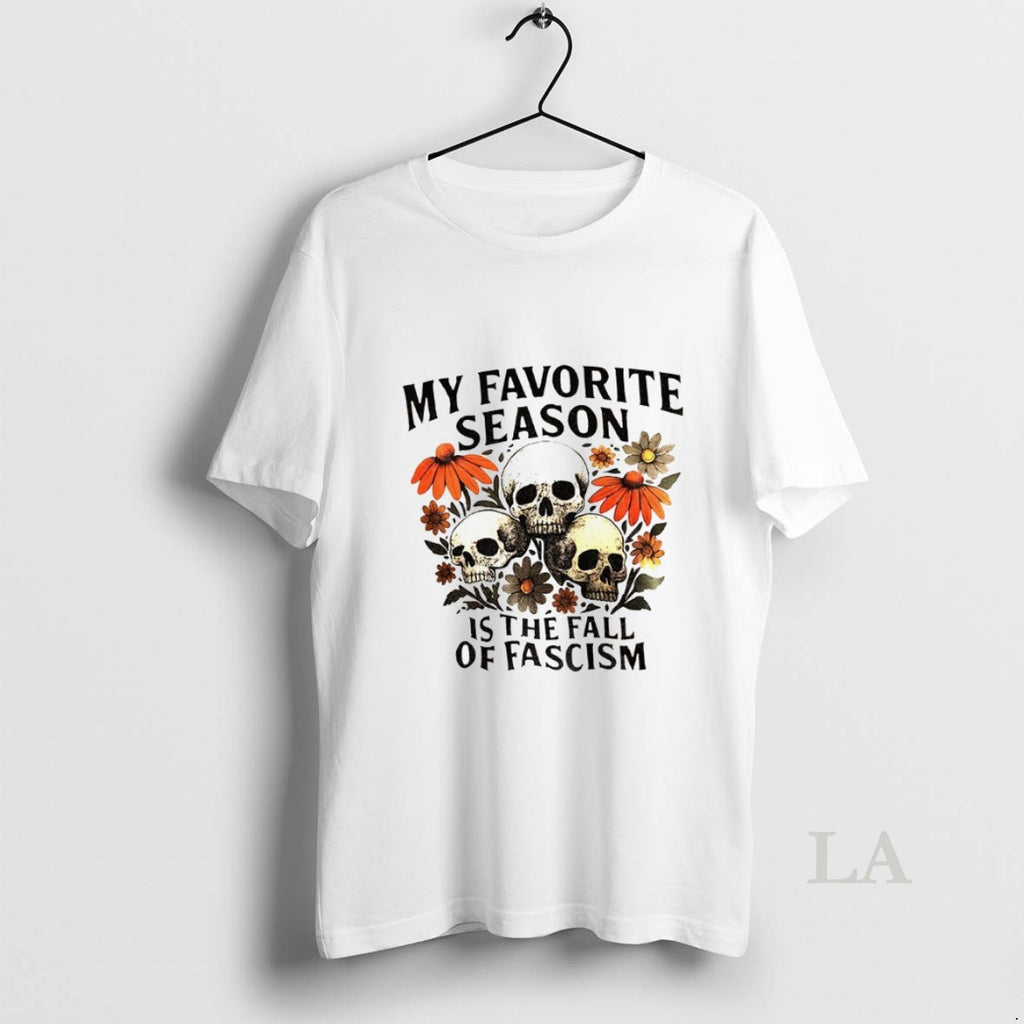 Original Skull My Favorite Season Is The Fall Of Fascism