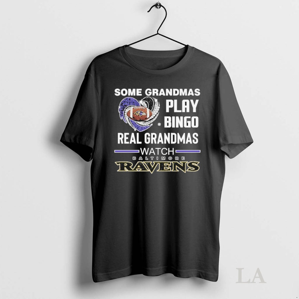 Original Some Grandmas Play Bingo Real Grandmas Watch Baltimore Ravens 2025
