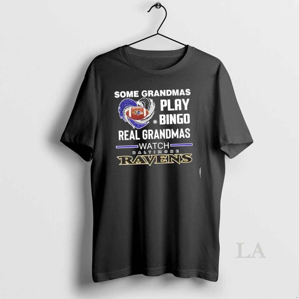 Original Some Grandmas Play Bingo Real Grandmas Watch Baltimore Ravens Football Diamond Heart
