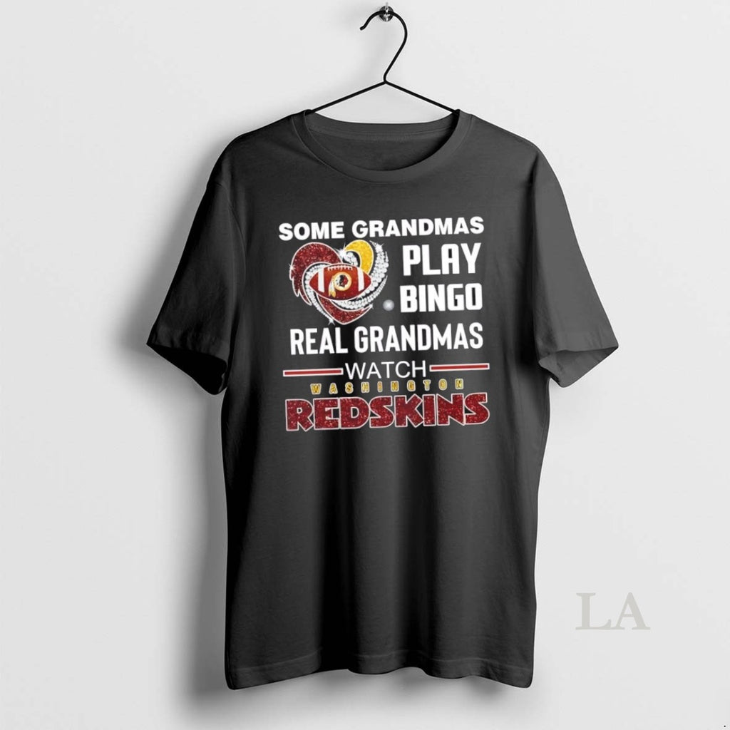 Original Some Grandmas Play Bingo Real Grandmas Watch Washington Redskins Football Diamond Heart