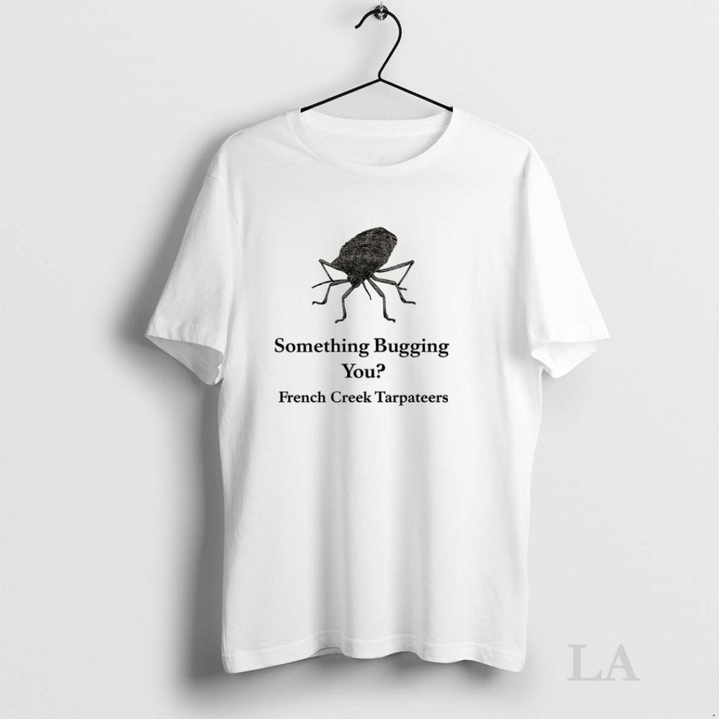 Original Something Bugging You French Creek Carpenters