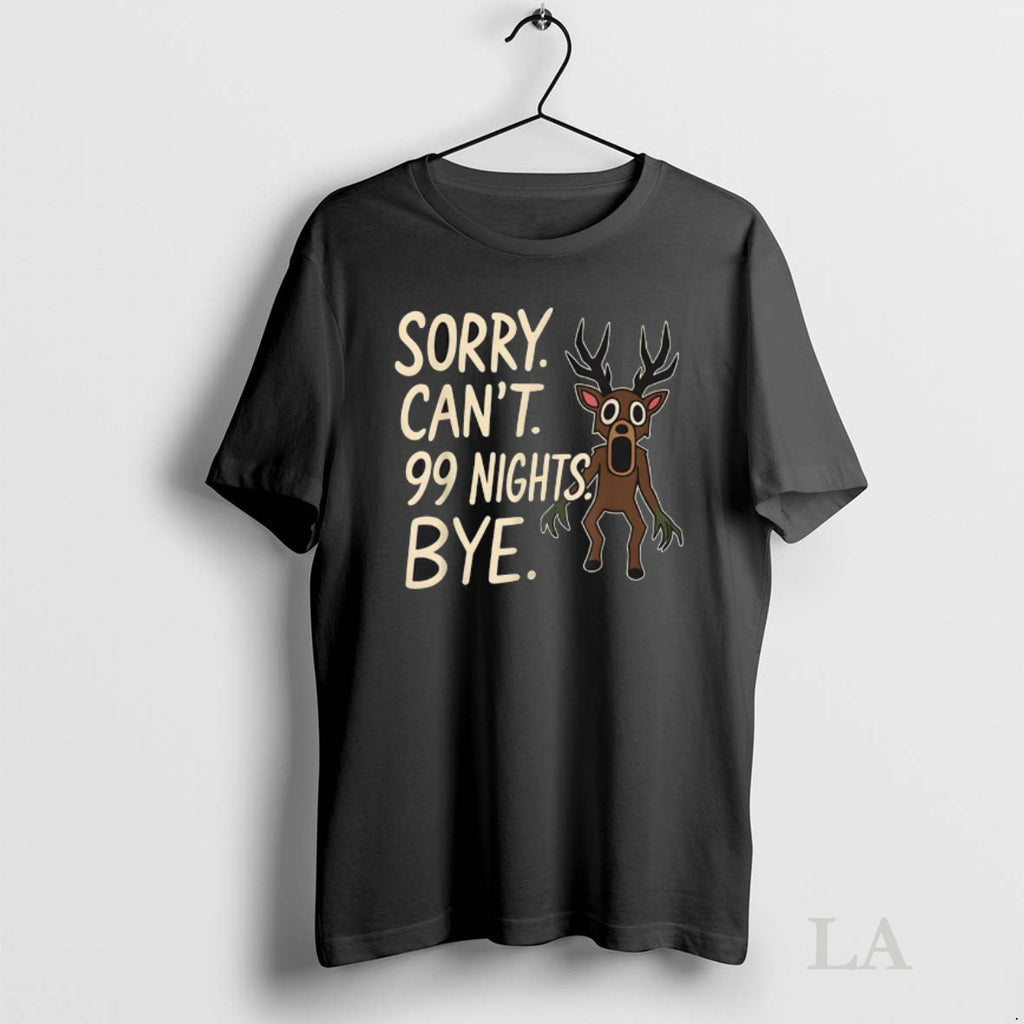 Original Sorry Cant 99 Nights Bye In The Forest Gamer