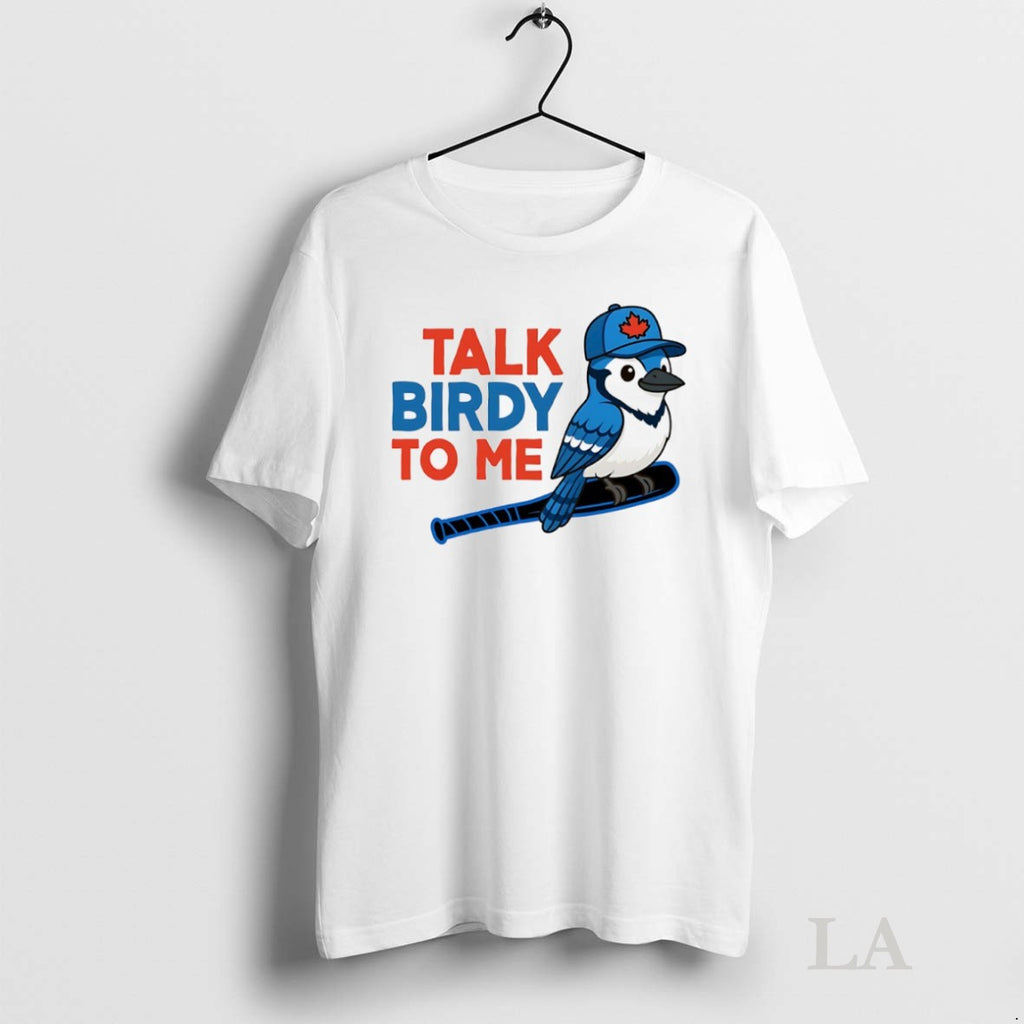 Original Talk Birdy To Me Toronto Blue Jays