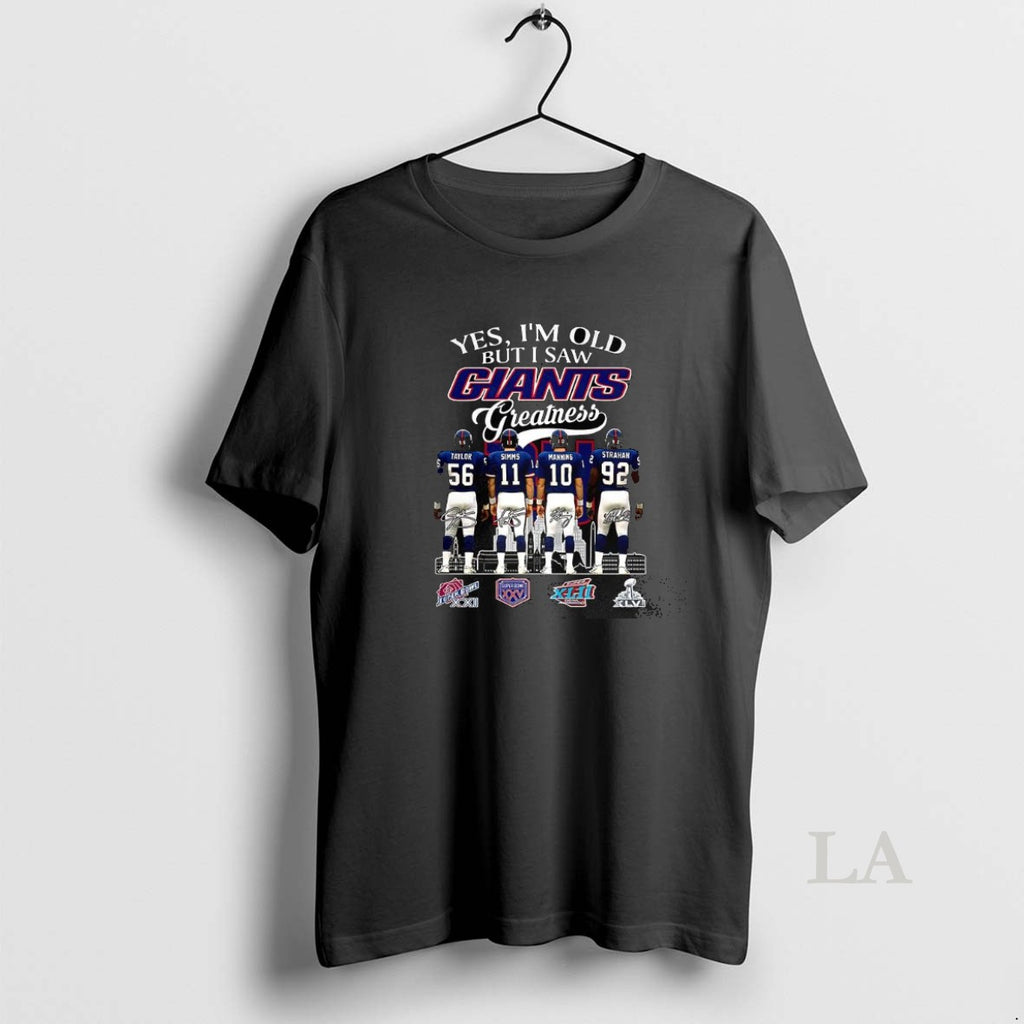 Original Taylor Simms Manning Strahan Yes Im Old But I Saw New York Giants Greatness