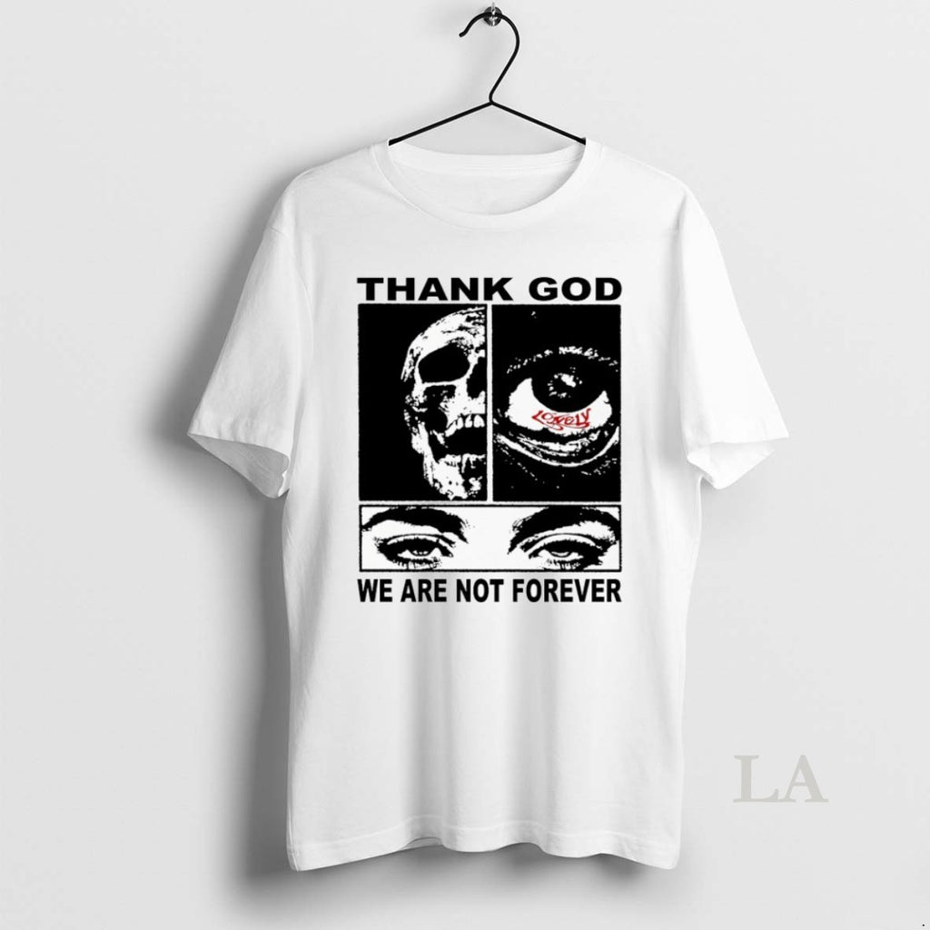 Original Thank God We Are Not Forever Lonely Hearts Club