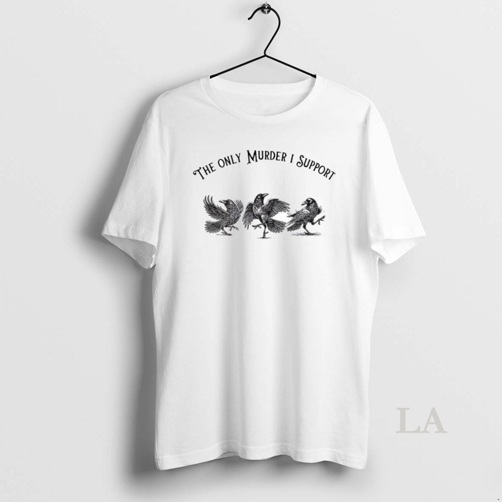 Original The Only Murder I Support Crows