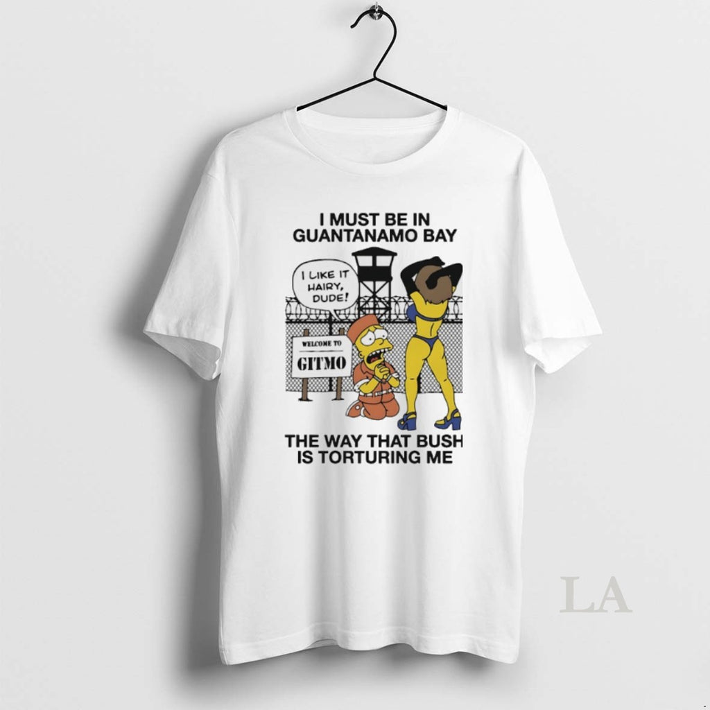 Original The Simpsons I Must Be In Guantanamo Bay The Way That Bush Is Torturing