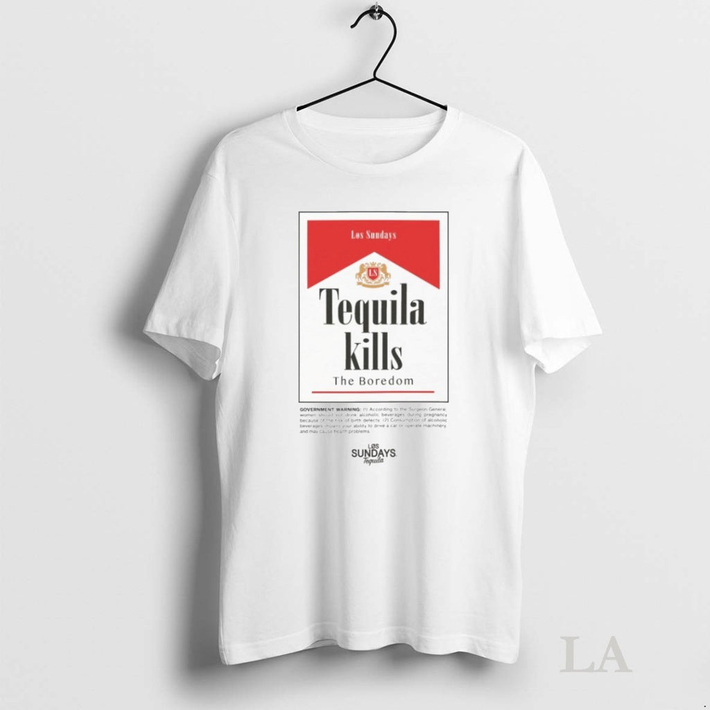Original The Tequila Kills The Boredom Two Los Sundays