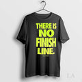 Original There Is No Finish Line Just Do It Neon