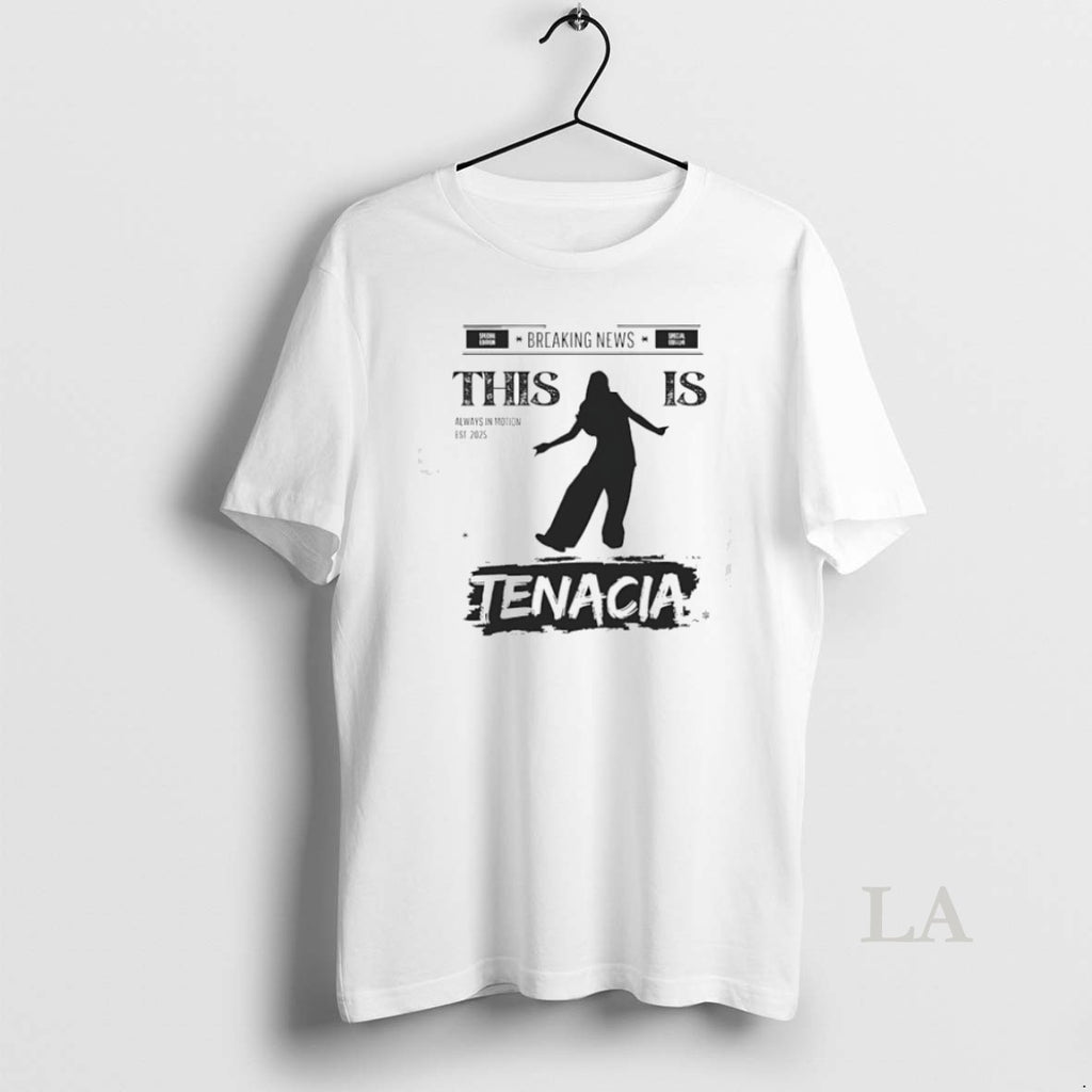 Original This Is Tenacia Always In Motion Est 2025