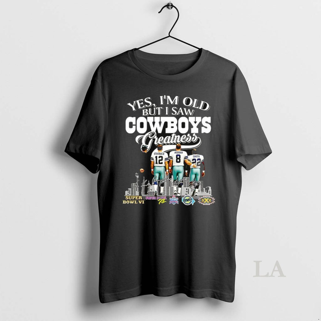 Original Tom Landry Staubach Aikman Smith Yes Im Old But I Saw Dallas Cowboys Greatness