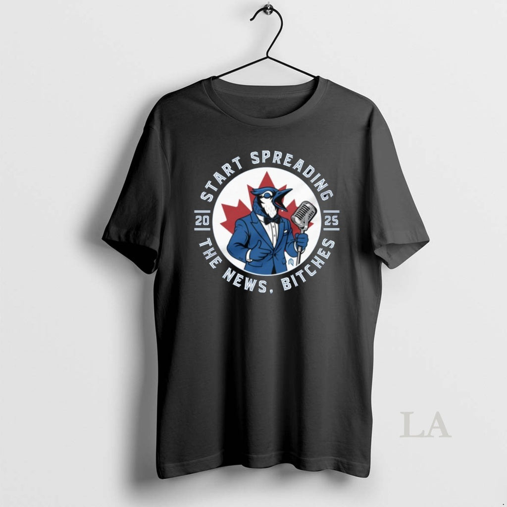 Original Toronto Blue Jays Start Spreading The News Bitches 2025 Mascot