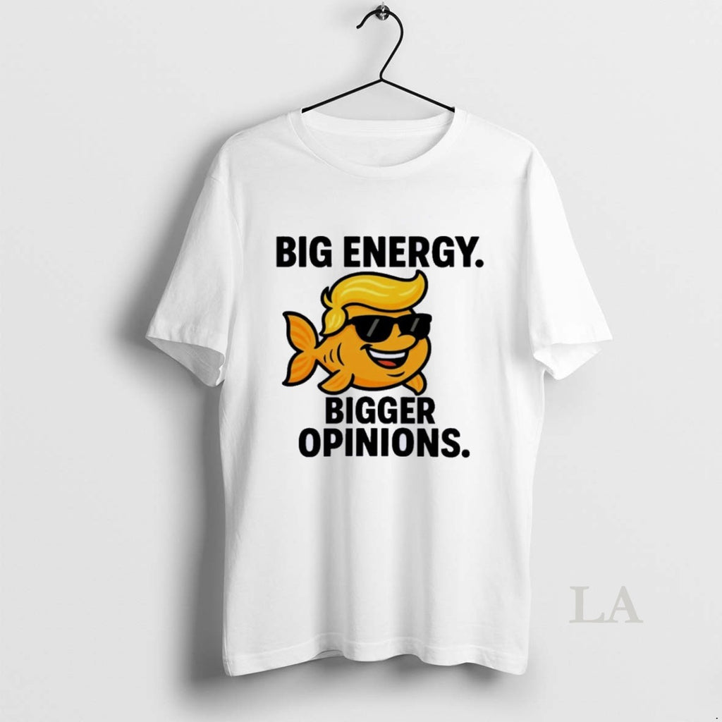 Original Trump Big Energy Bigger Opinions
