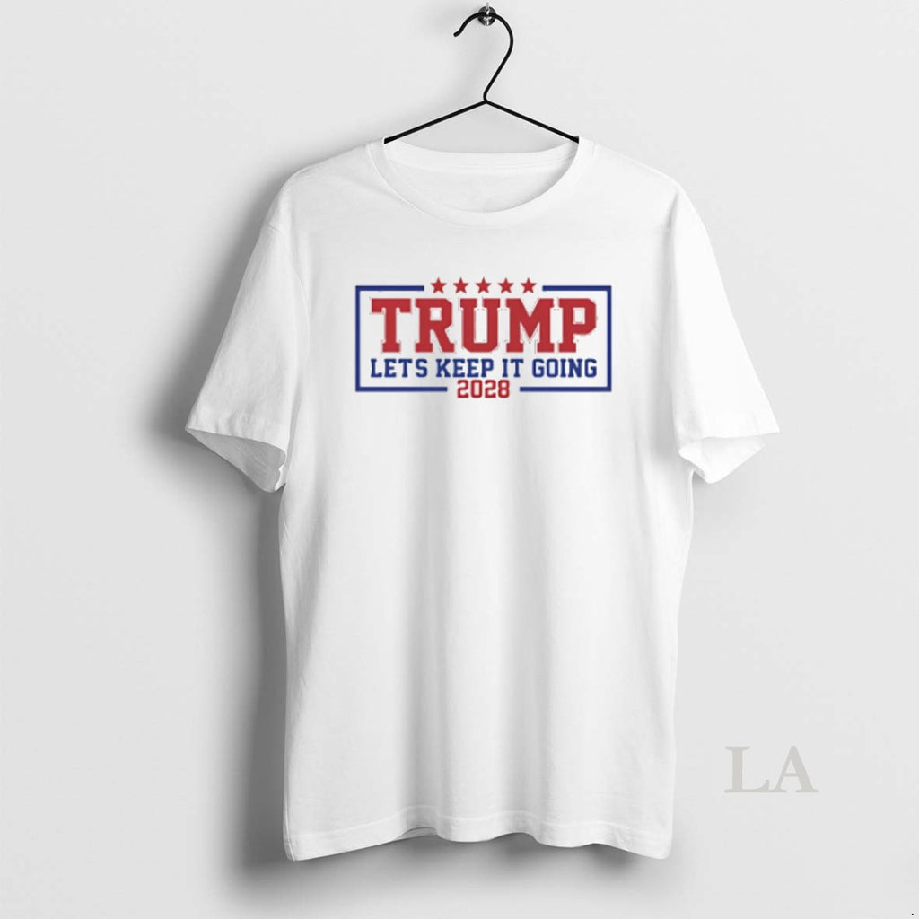 Original Trump Lets Keep It Going 2028