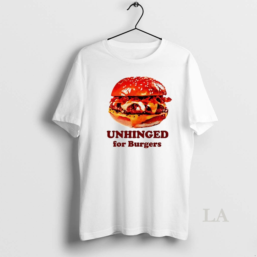 Original Unhinged For Burger Fastfood Lovers