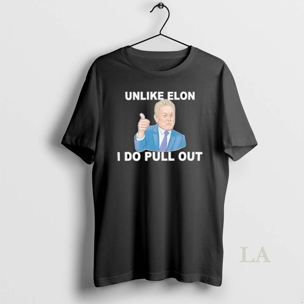 Original Unlike Elon Musk I Do Pull Out