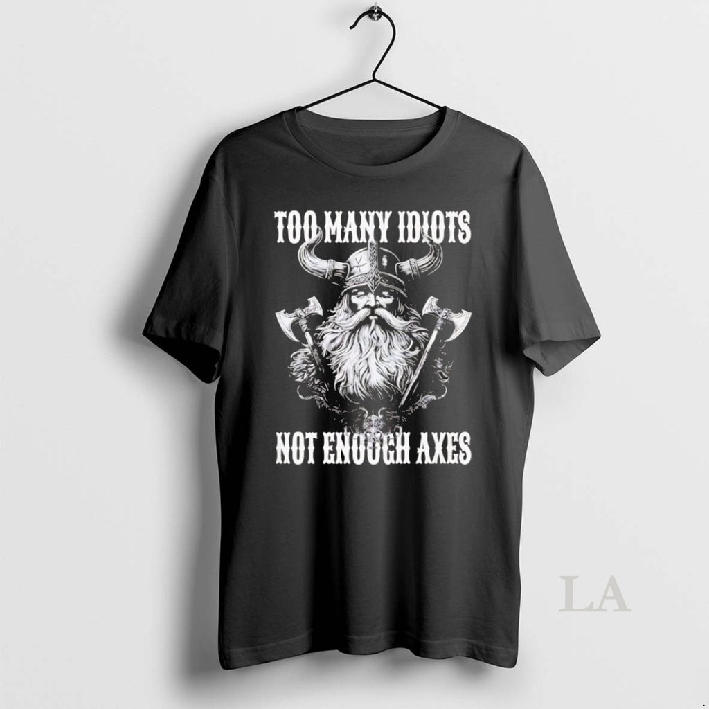 Original Vikings Too Many Idiots Not Enough Axes