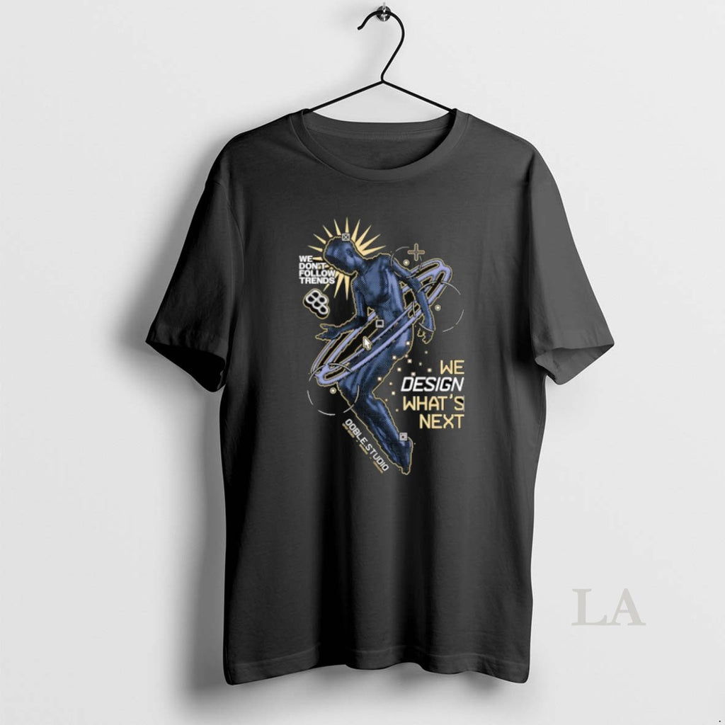 Original We Dont Follow Trends We Design Whats Next
