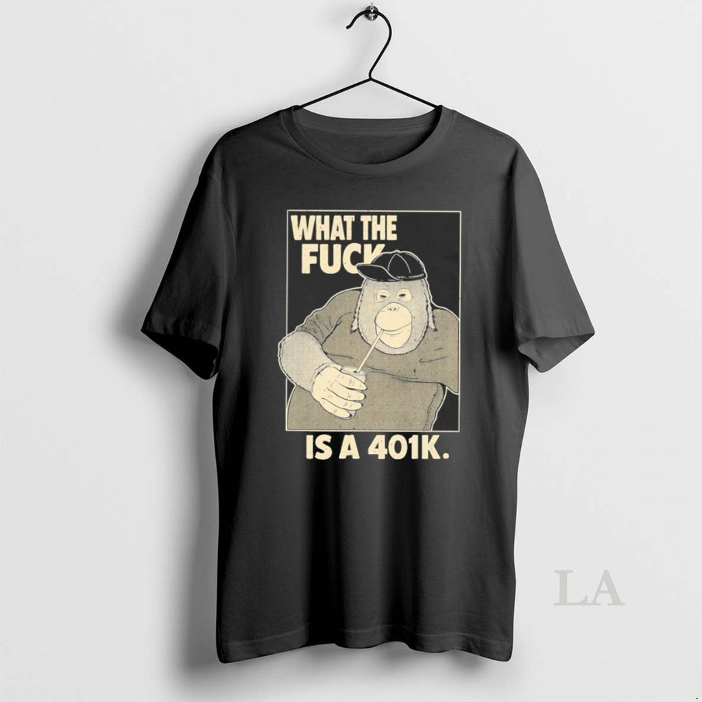 Original What The Fuck Is A 401k