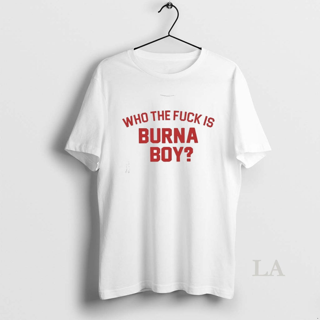 Original Who The Fck Is Burna Boy