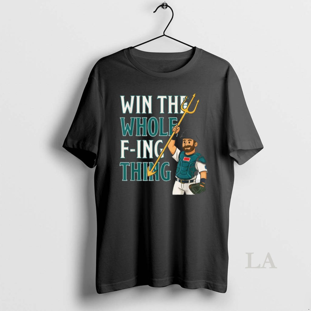 Original Win The Whole F Ing Thing Seattle Baseball Cal Raleigh