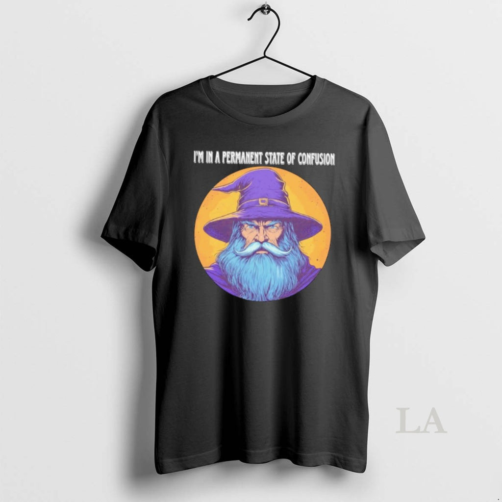 Original Wizard Im In A Permanent State Of Confusion