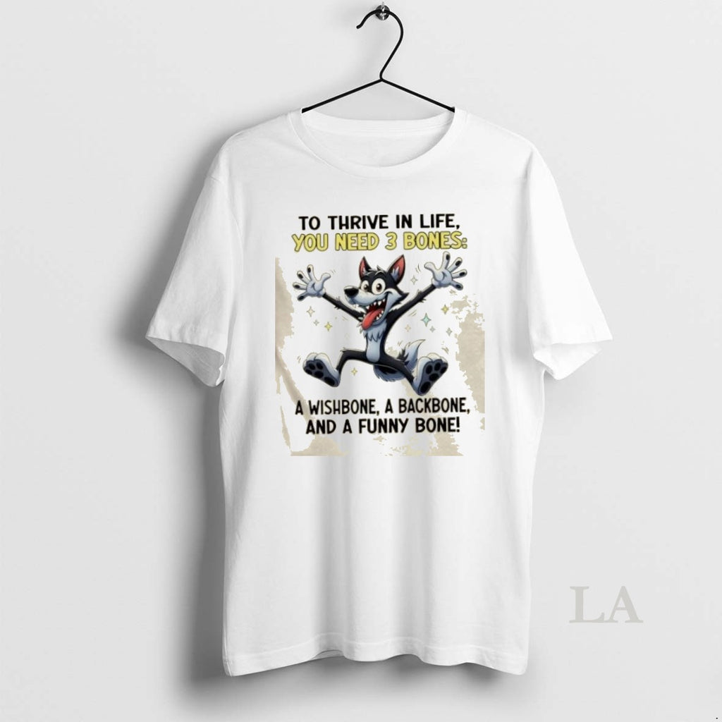 Original Wolf To Thrive In Life You Need 3 Bones A Wishbone A Backbone And