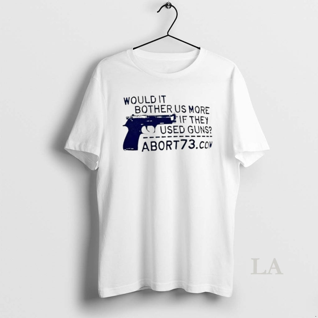 Original Would It Bother Us More If They Used Guns Abort73