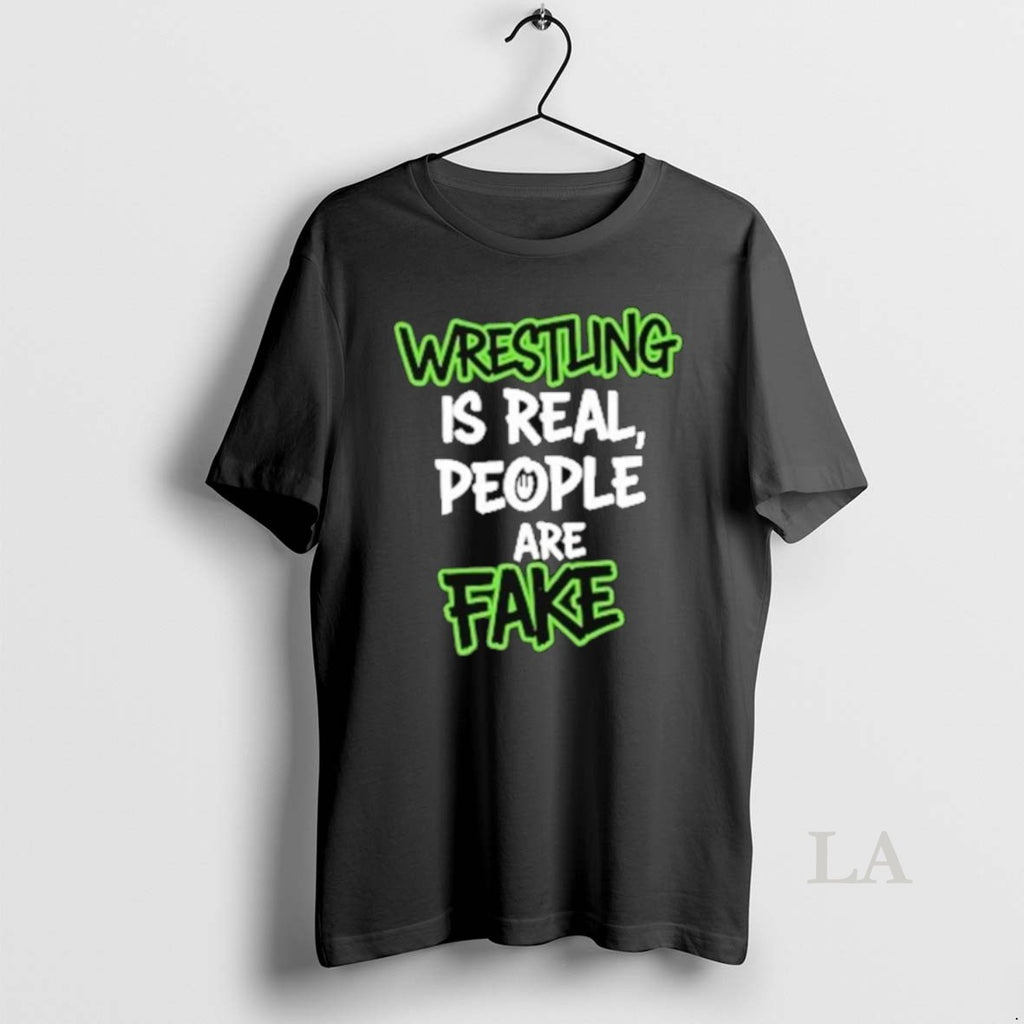 Original Wrestling Is Real People Are Fake Shirts