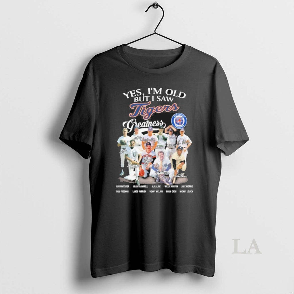 Original Yes Im Old But I Saw Detroit Tigers Greatness 2025 Signatures