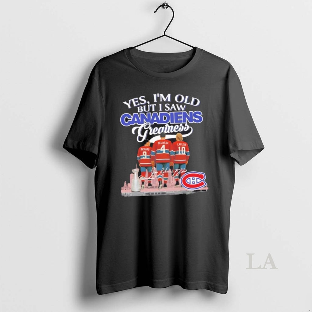 Original Yes Im Old But I Saw Canadiens Greatness Legends Richard Beliveau Lafleur Skyline