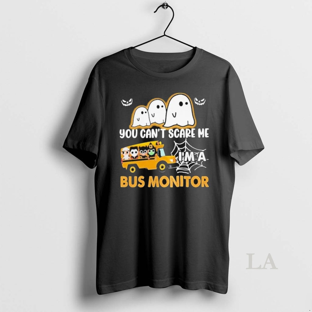 Original You Cant Scare Me Im A Bus Monitor Ghost Halloween