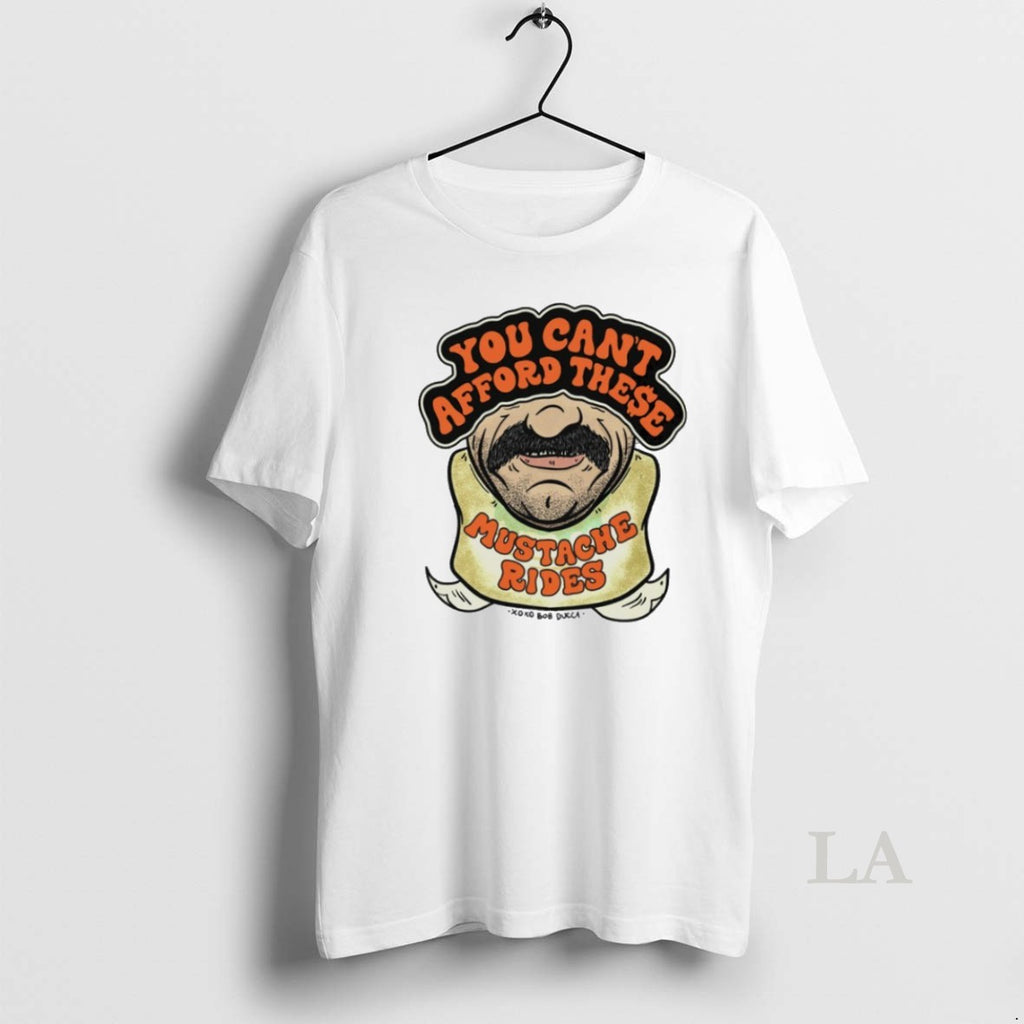 Original You Cant Afford These Mustache Rides Ringer