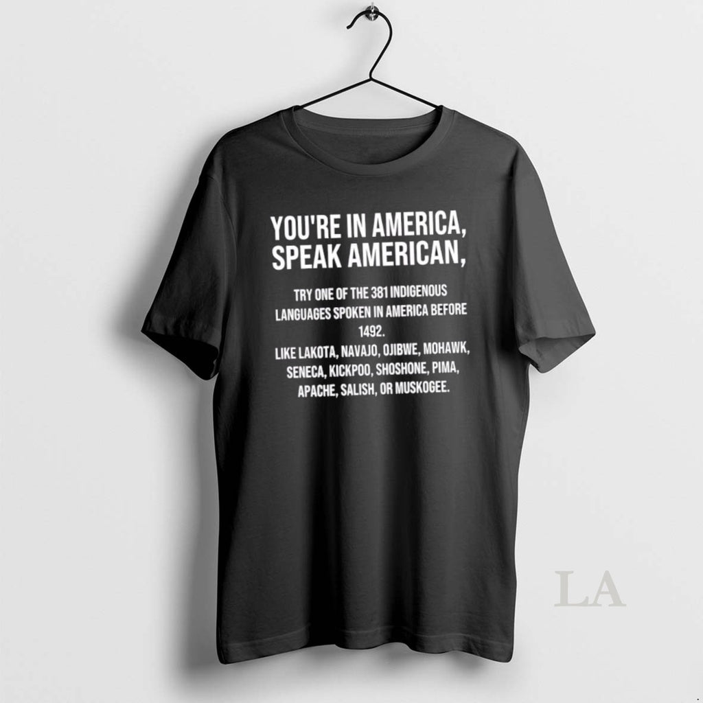 Original Youre In America Speak American Try One Of The 381 Indigenous Languages Spoken In