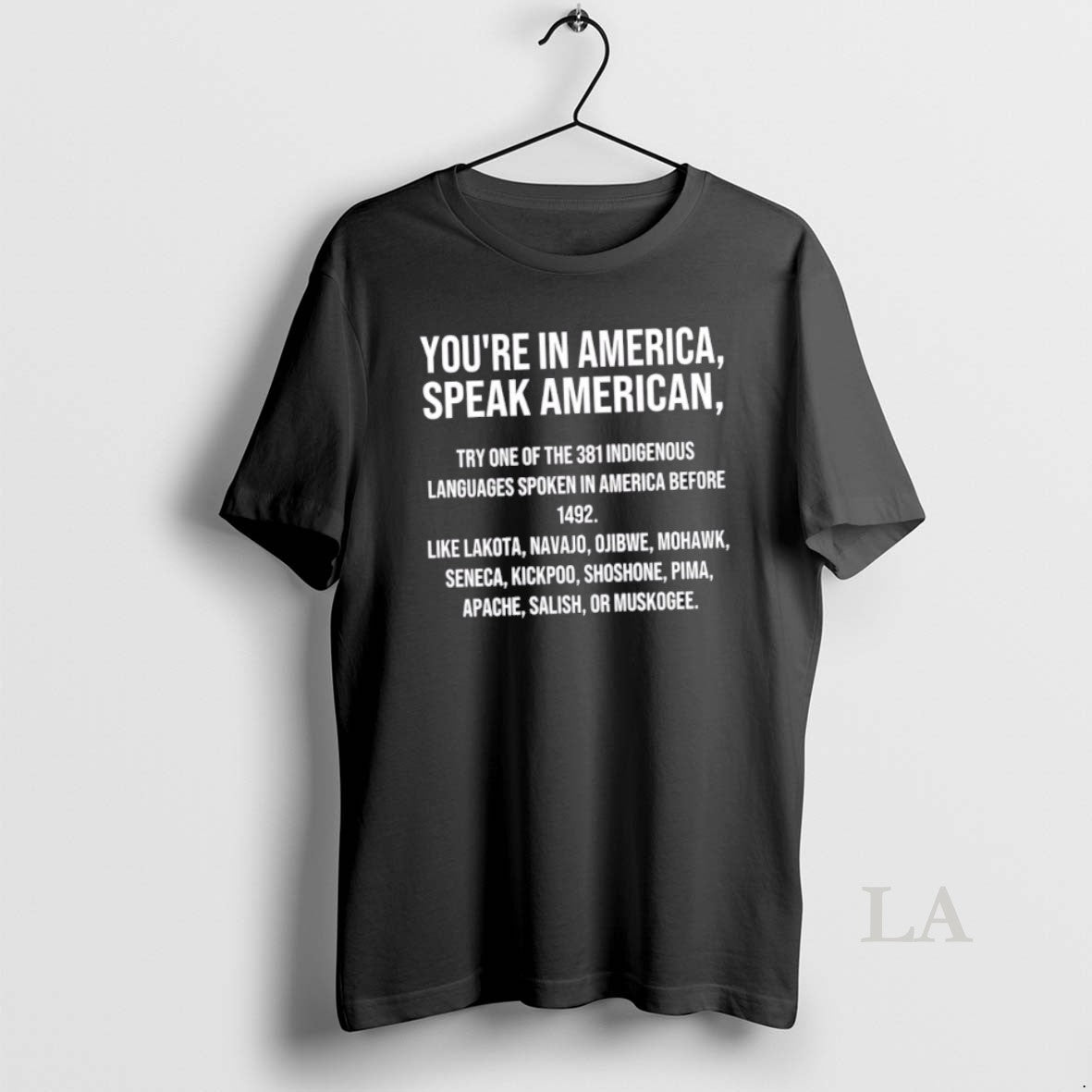 Original Youre In America Speak American Try One Of The 381 Indigenous Languages Spoken In