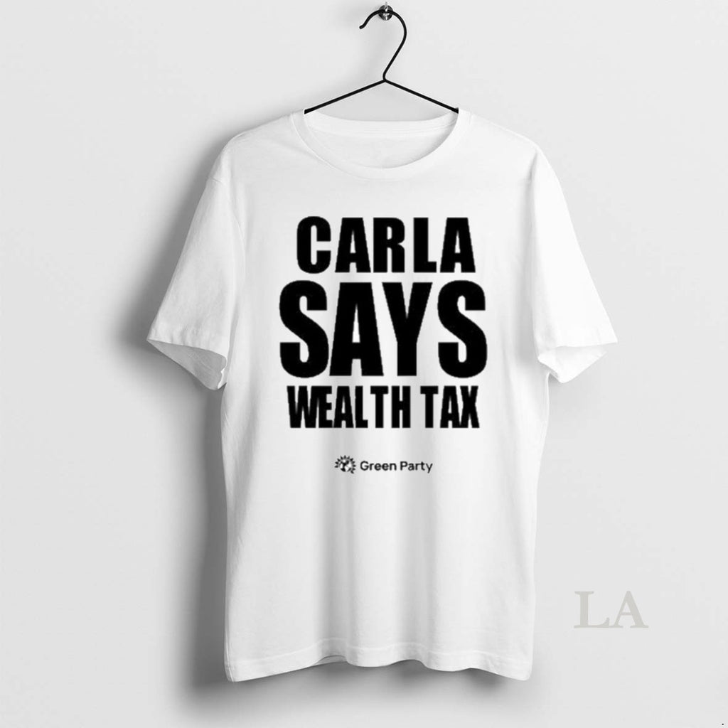 Original Carla Says Wealth Tax Green Party