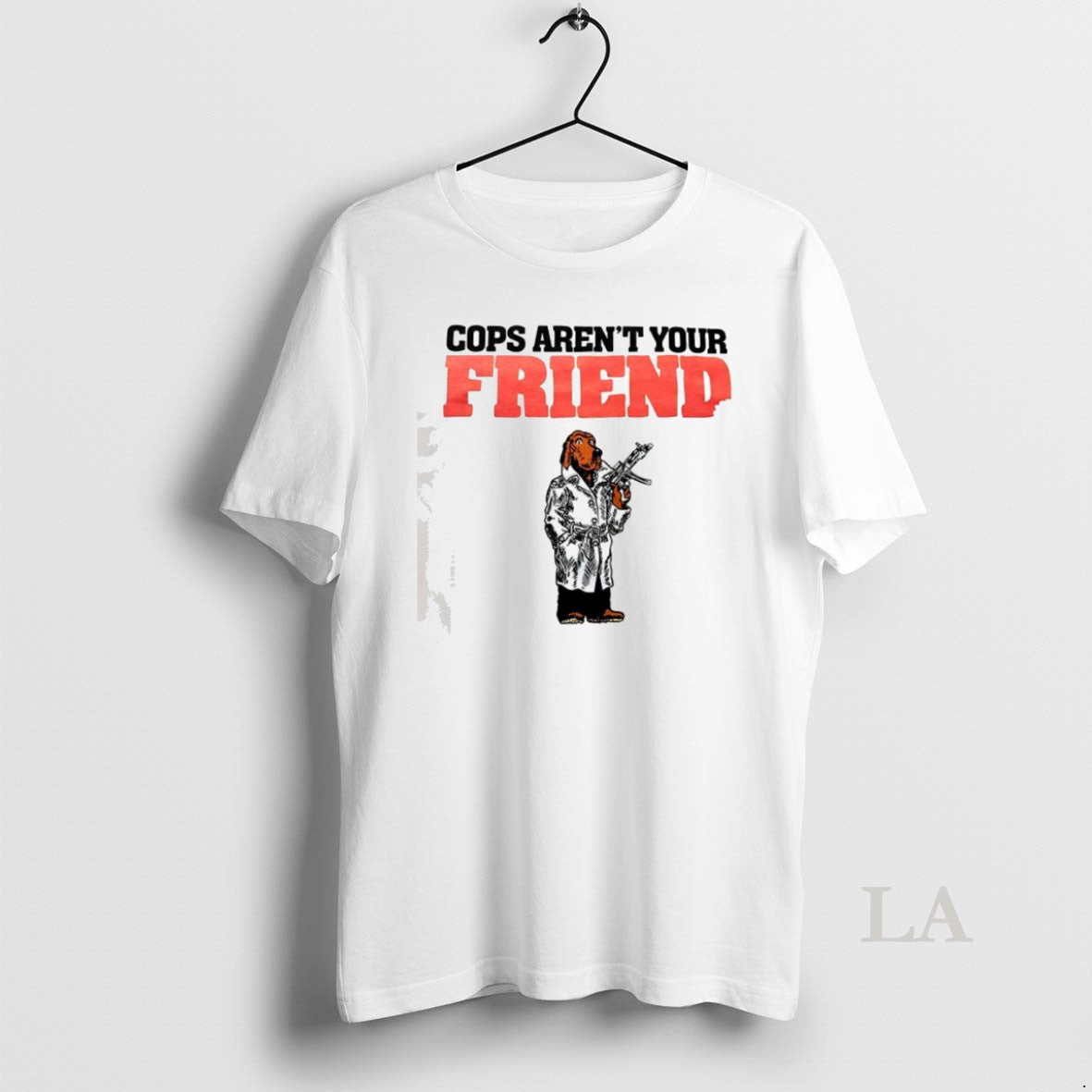 Original Cops Arent Your Friend T Shirt Tvzto7