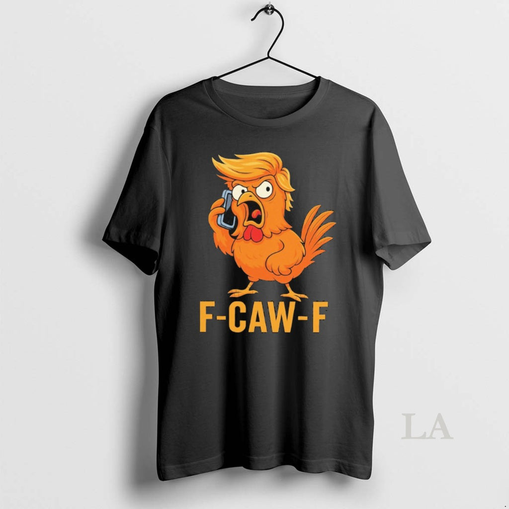 Original F Caw F Trump