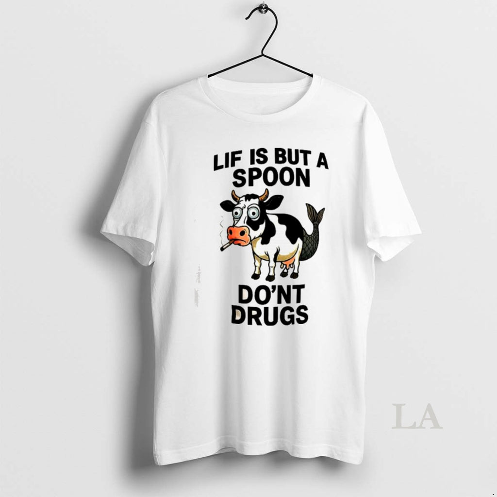 Original Lif Is But A Spoon Dont Drugs T Shirt Hprbbf