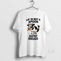 Original Lif Is But A Spoon Dont Drugs T Shirt Hprbbf