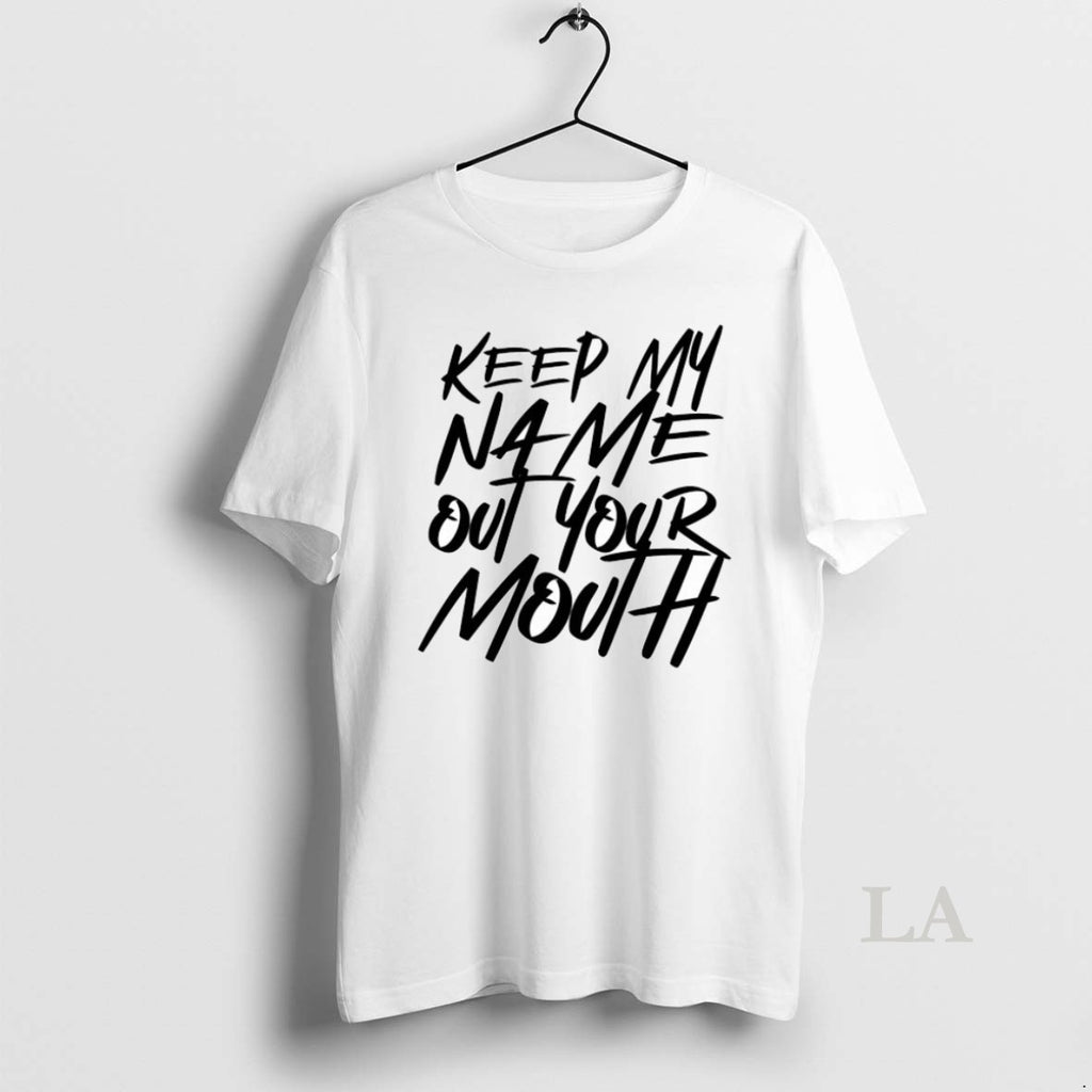 Original The Next Chapter Keep My Name Out Your Mouth