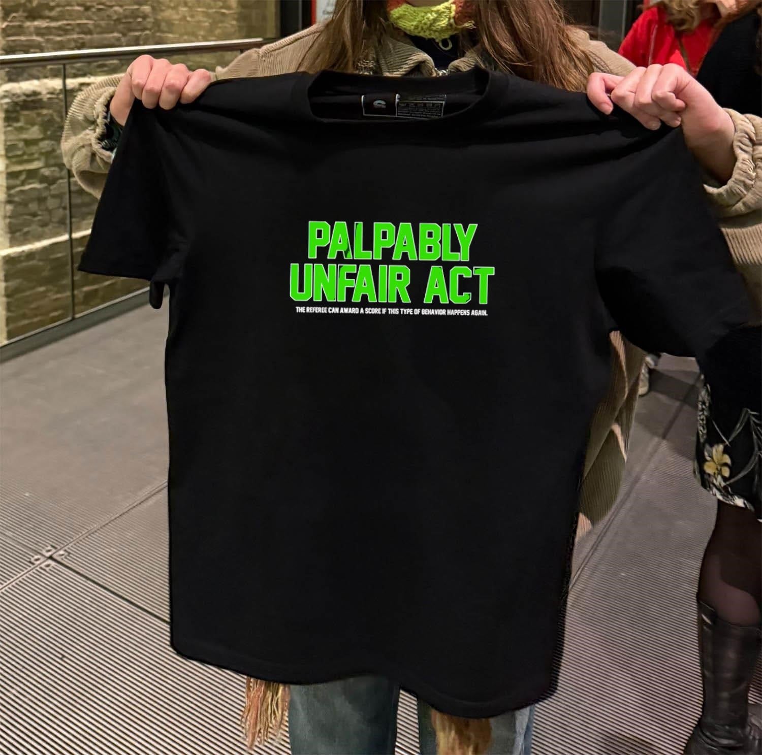 Palpably Unfair Act shirt