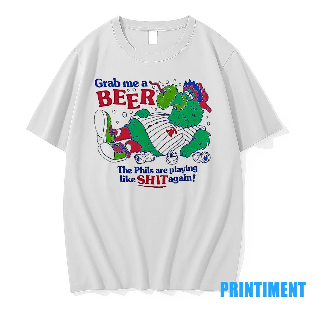 Philadelphia Phillies Phillie Phanatic Grab Me A Beer The Phils Are Playing Like Shit Again