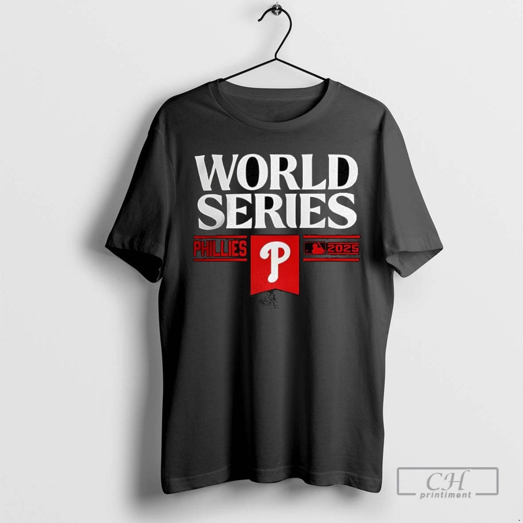 Philadelphia Phillies Baseball World Series Mlb 2025 T Shirts