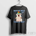 Pibble Wash Clean My Belly T Shirts